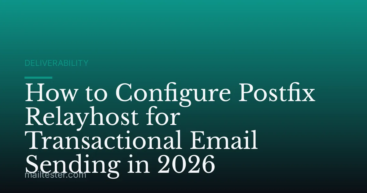 How to Configure Postfix Relayhost for Transactional Email Sending in 2026