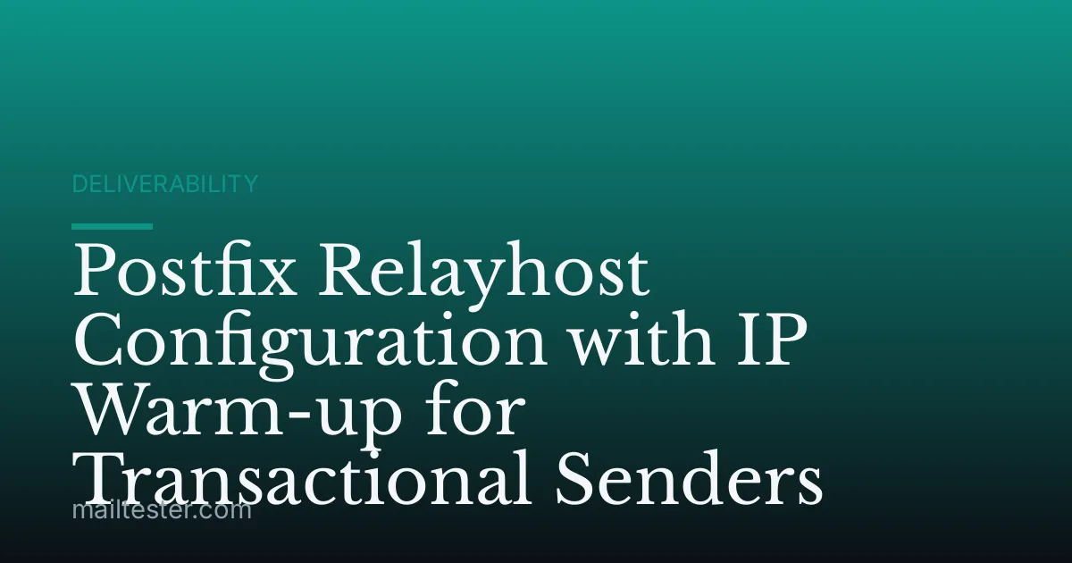 Postfix Relayhost Configuration with IP Warm-up for Transactional Senders