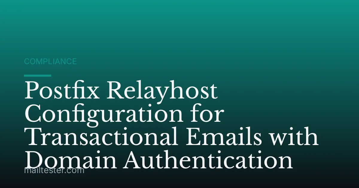 Postfix Relayhost Configuration for Transactional Emails with Domain Authentication