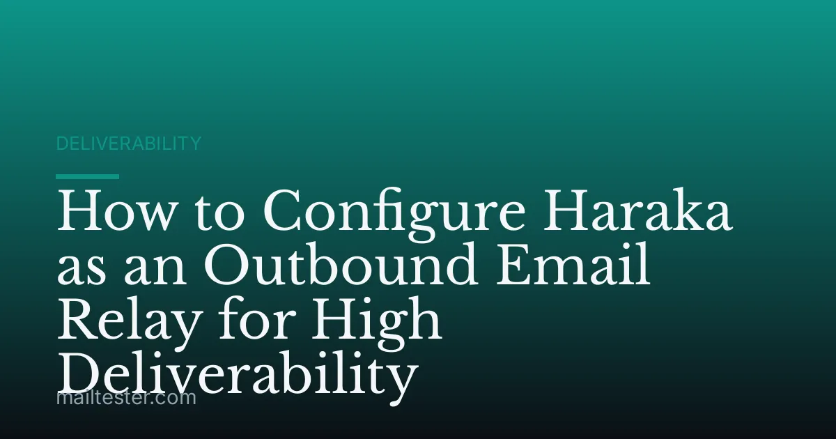 How to Configure Haraka as an Outbound Email Relay for High Deliverability