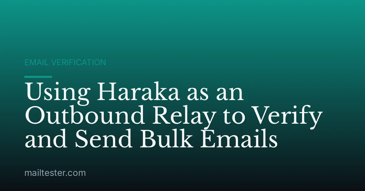 Using Haraka as an Outbound Relay to Verify and Send Bulk Emails