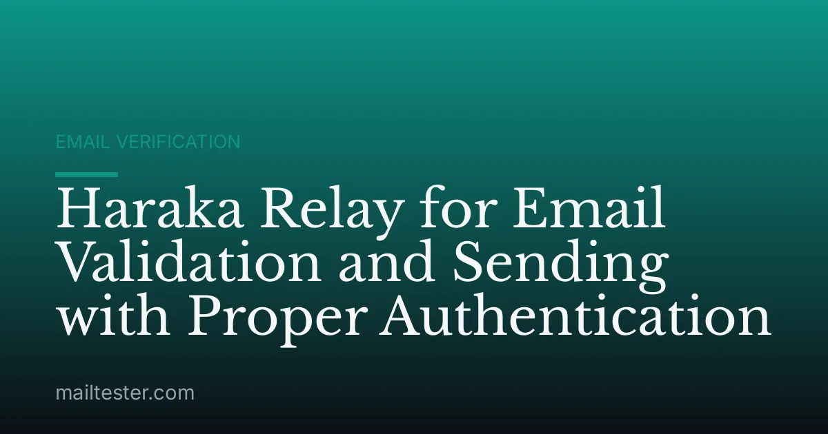 Haraka Relay for Email Validation and Sending with Proper Authentication