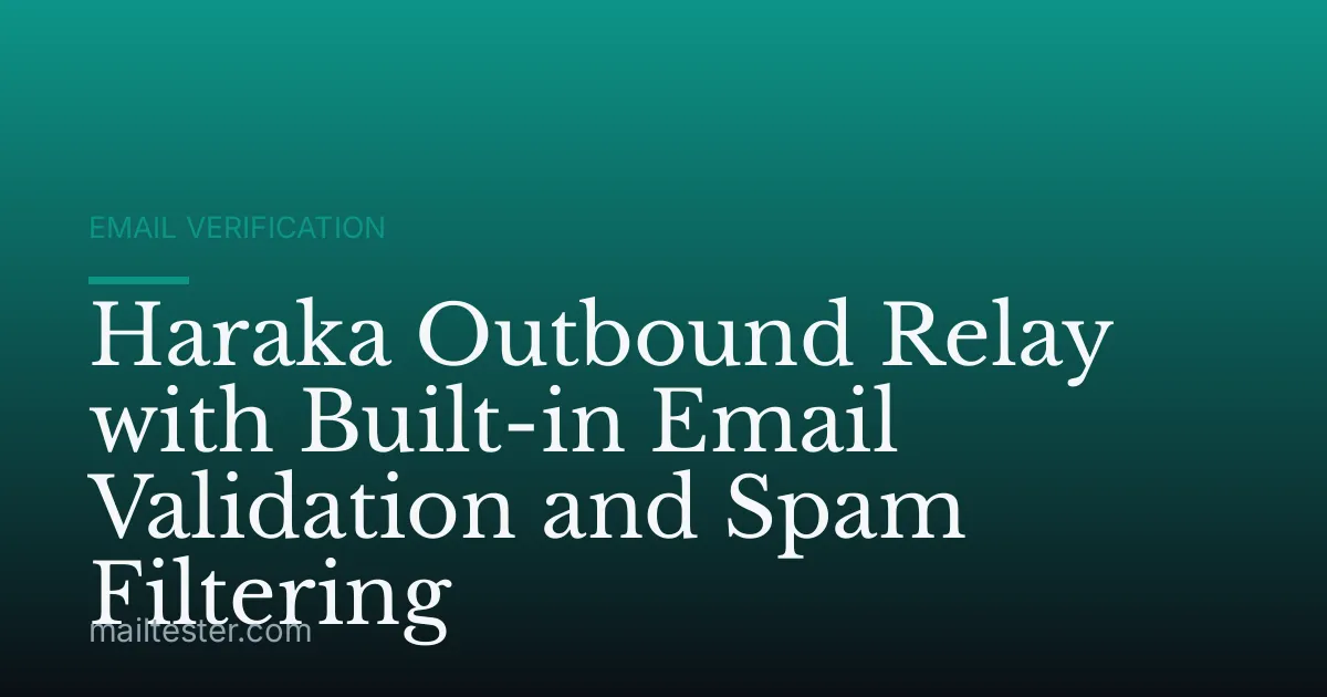 Haraka Outbound Relay with Built-in Email Validation and Spam Filtering