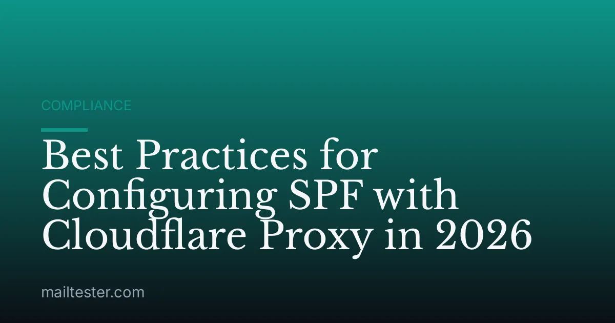 Best Practices for Configuring SPF with Cloudflare Proxy in 2026