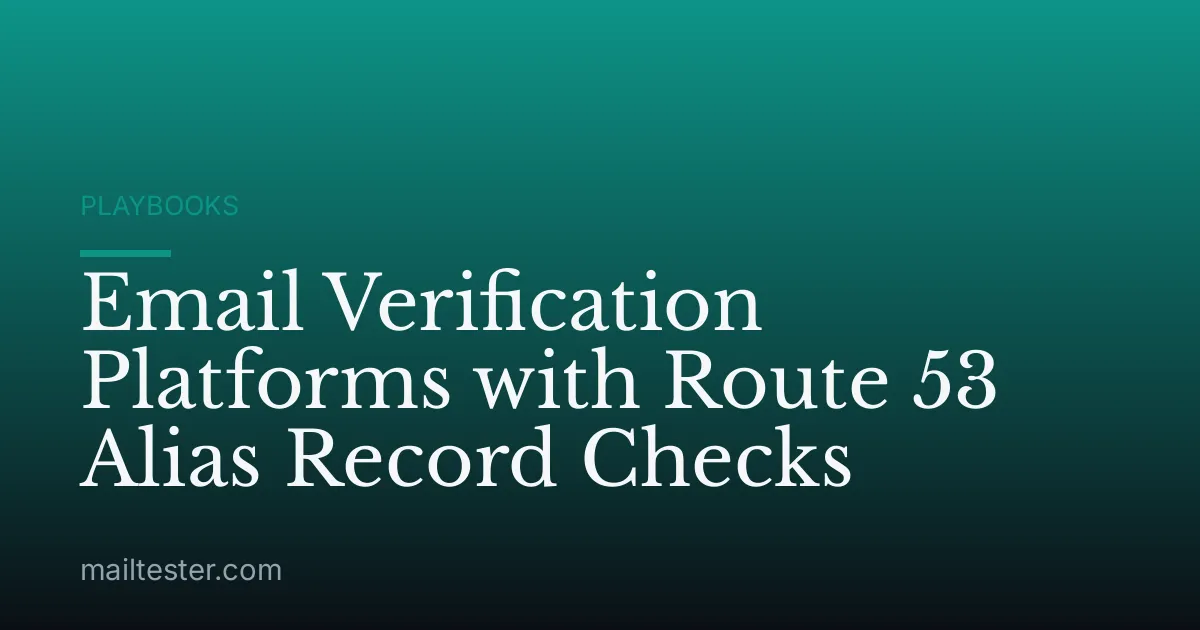 Email Verification Platforms with Route 53 Alias Record Checks