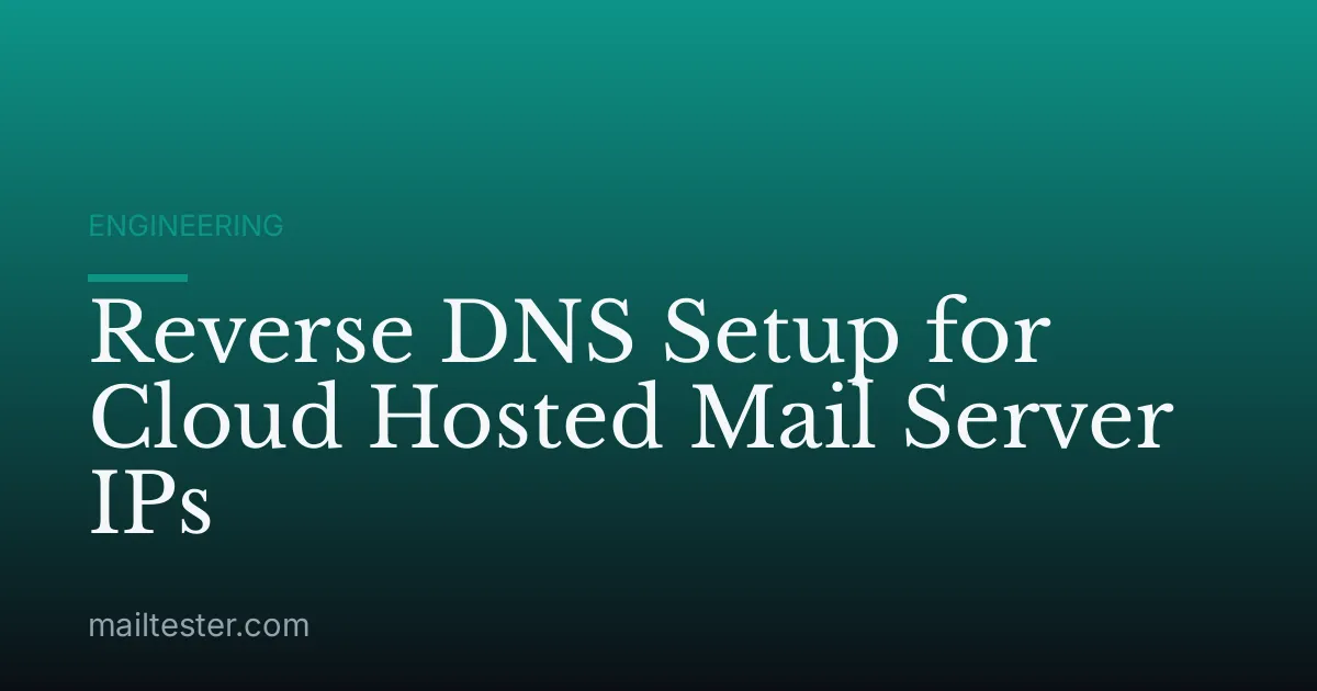 Reverse DNS Setup for Cloud Hosted Mail Server IPs