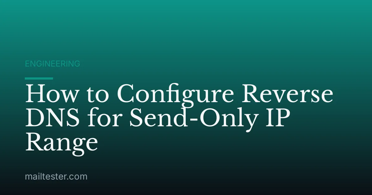 How to Configure Reverse DNS for Send-Only IP Range