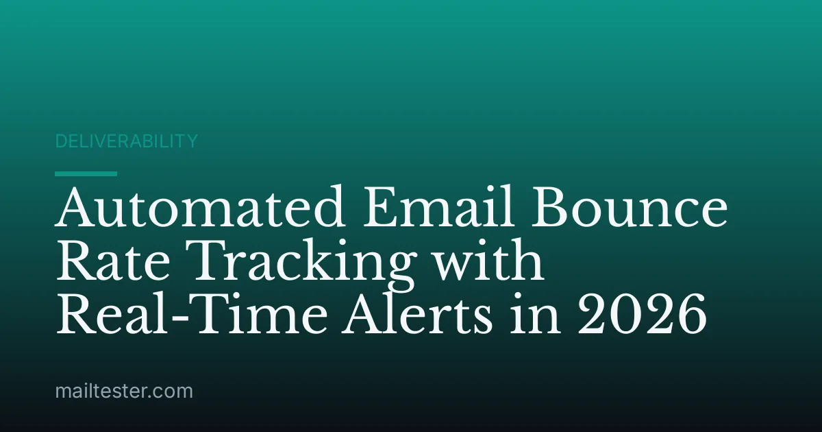Automated Email Bounce Rate Tracking with Real-Time Alerts in 2026