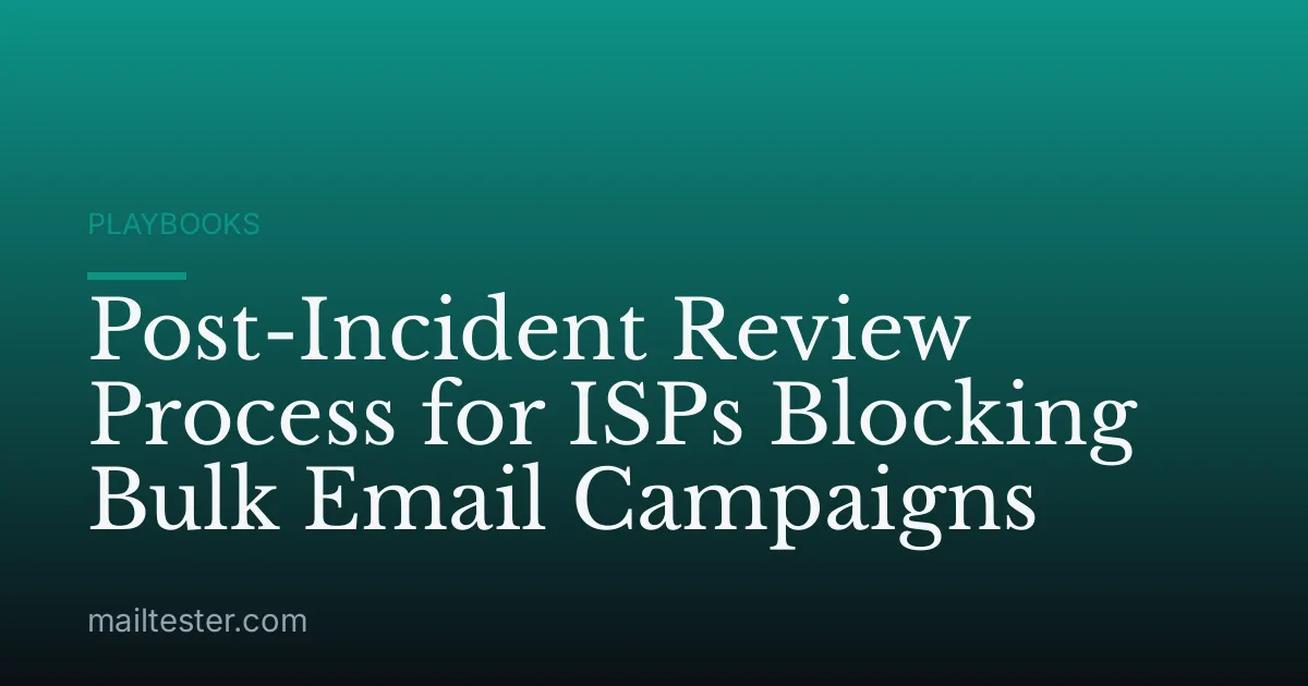 Post-Incident Review Process for ISPs Blocking Bulk Email Campaigns