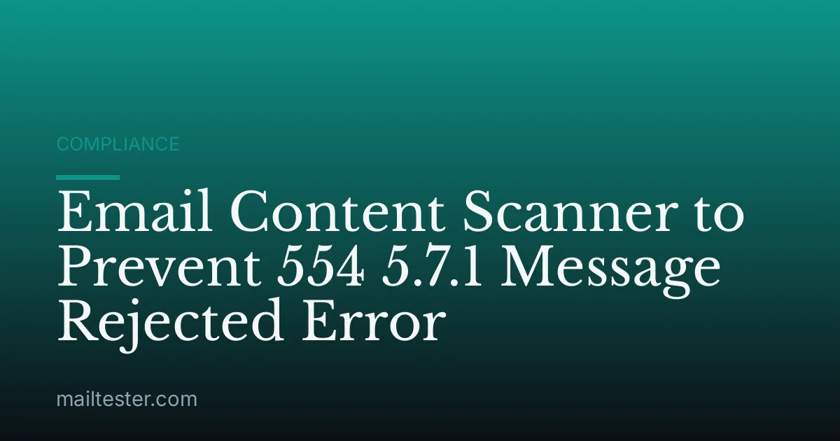 Email Content Scanner to Prevent 554 5.7.1 Message Rejected Error
