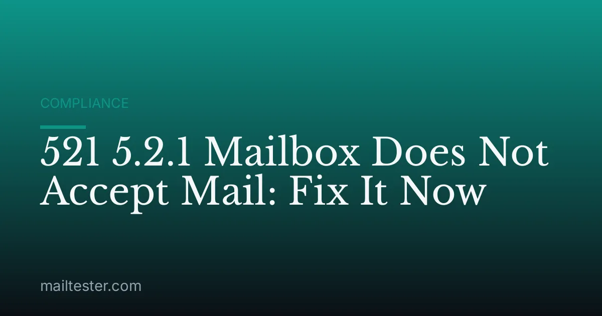 521 5.2.1 Mailbox Does Not Accept Mail: Fix It Now