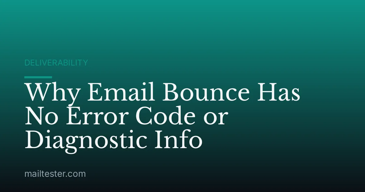 Why Email Bounce Has No Error Code or Diagnostic Info