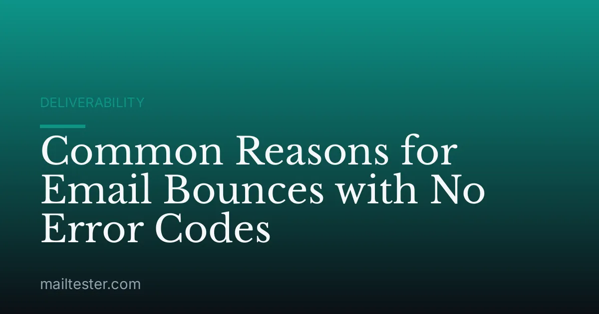 Common Reasons for Email Bounces with No Error Codes