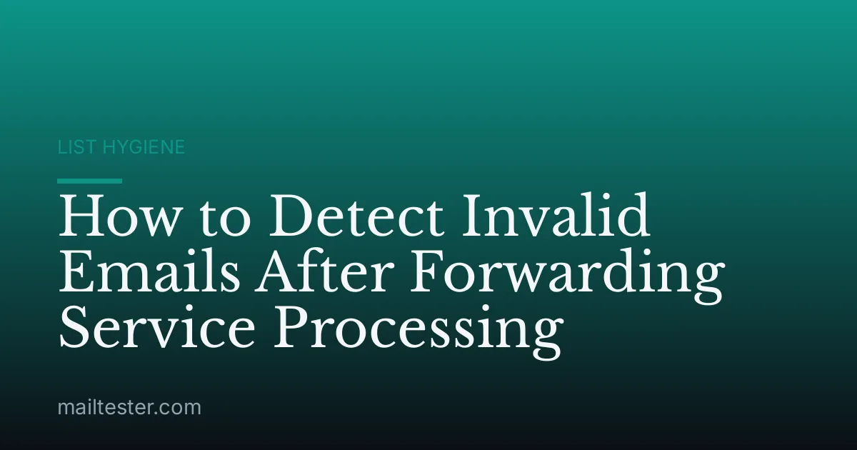 How to Detect Invalid Emails After Forwarding Service Processing