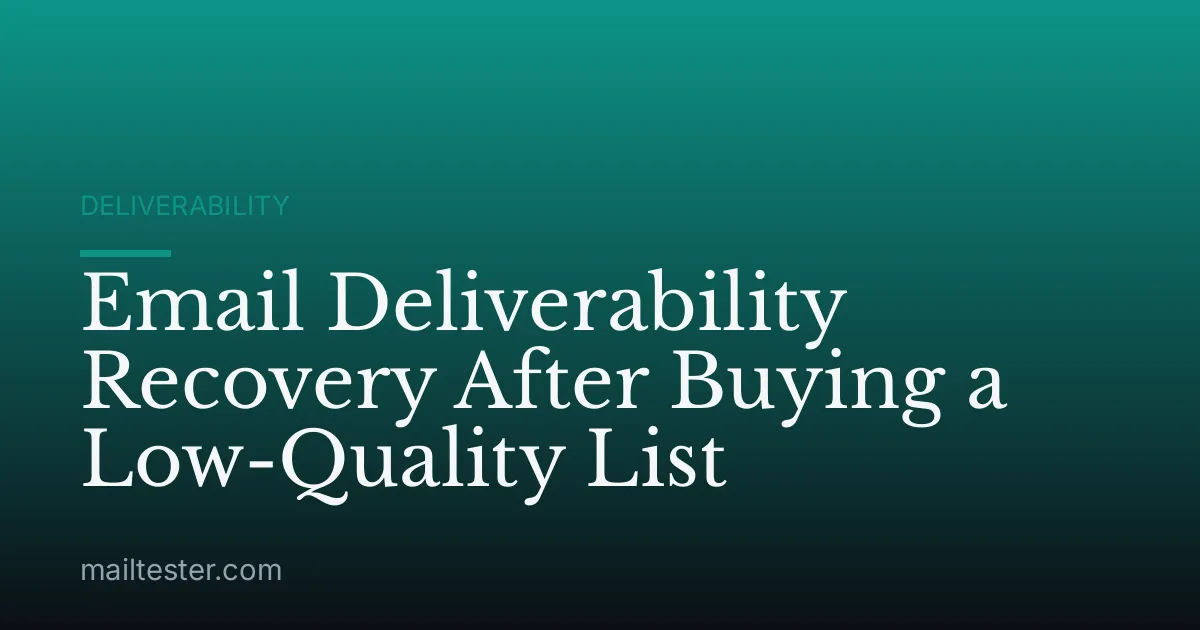 Email Deliverability Recovery After Buying a Low-Quality List