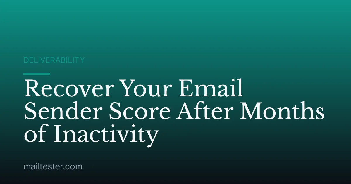Recover Your Email Sender Score After Months of Inactivity