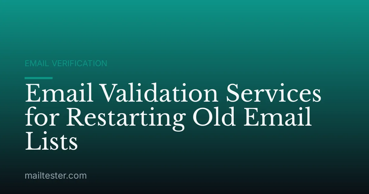 Email Validation Services for Restarting Old Email Lists