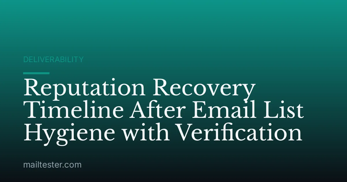Reputation Recovery Timeline After Email List Hygiene with Verification