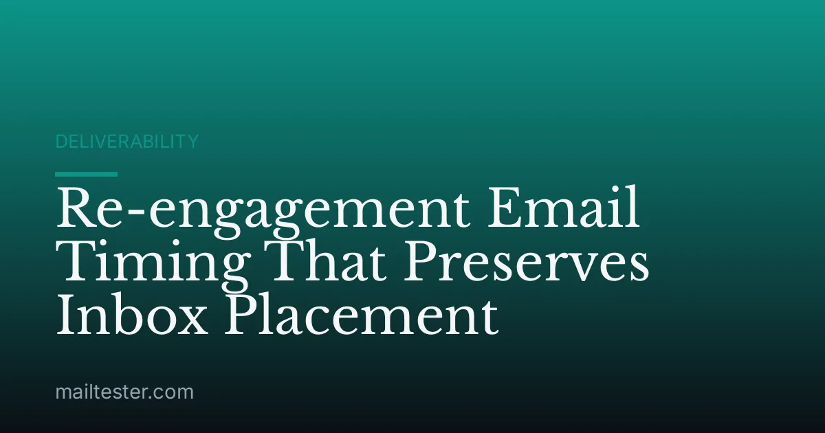 Re-engagement Email Timing That Preserves Inbox Placement