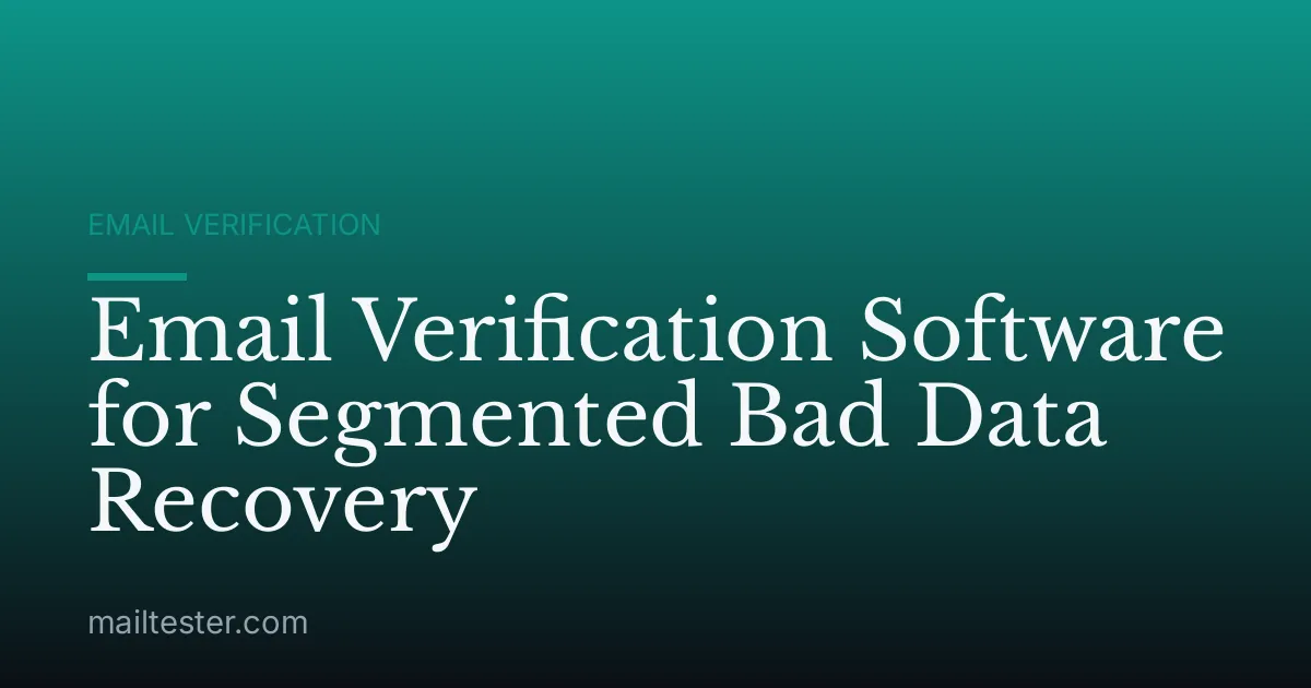 Email Verification Software for Segmented Bad Data Recovery