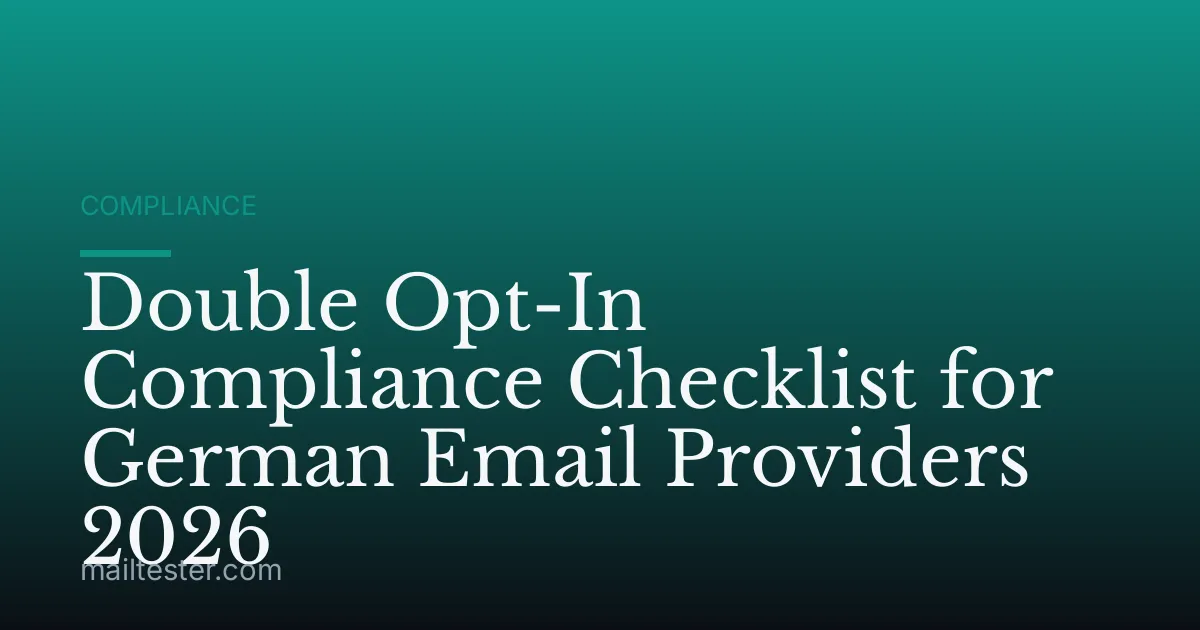Double Opt-In Compliance Checklist for German Email Providers 2026