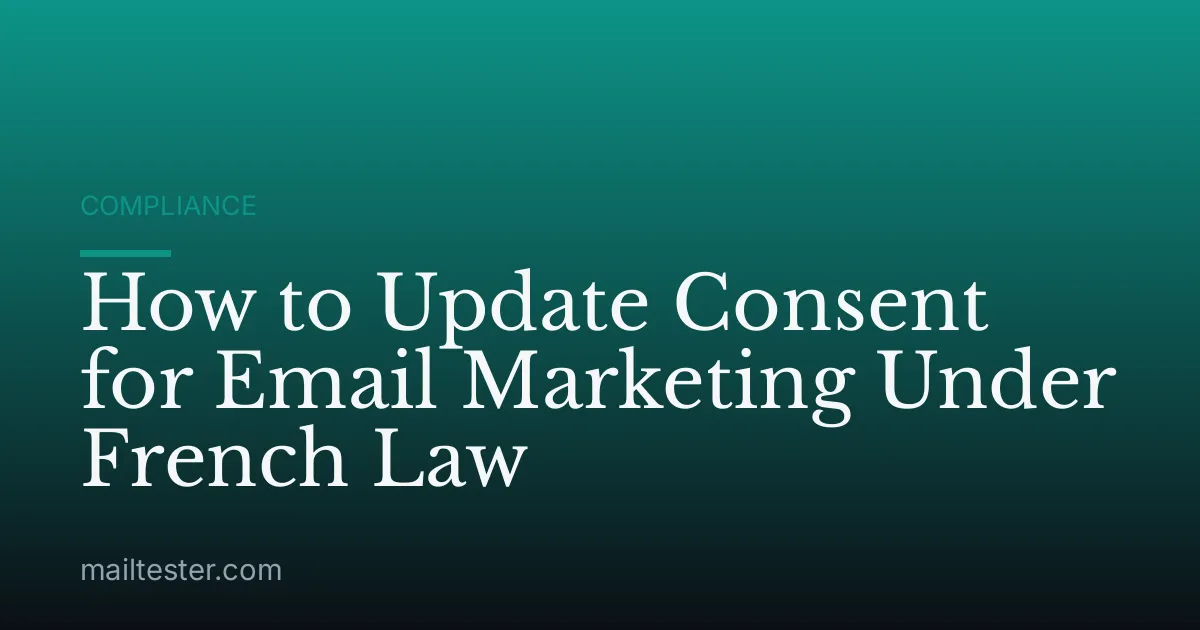 How to Update Consent for Email Marketing Under French Law
