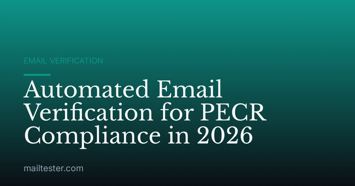 Automated Email Verification for PECR Compliance in 2026