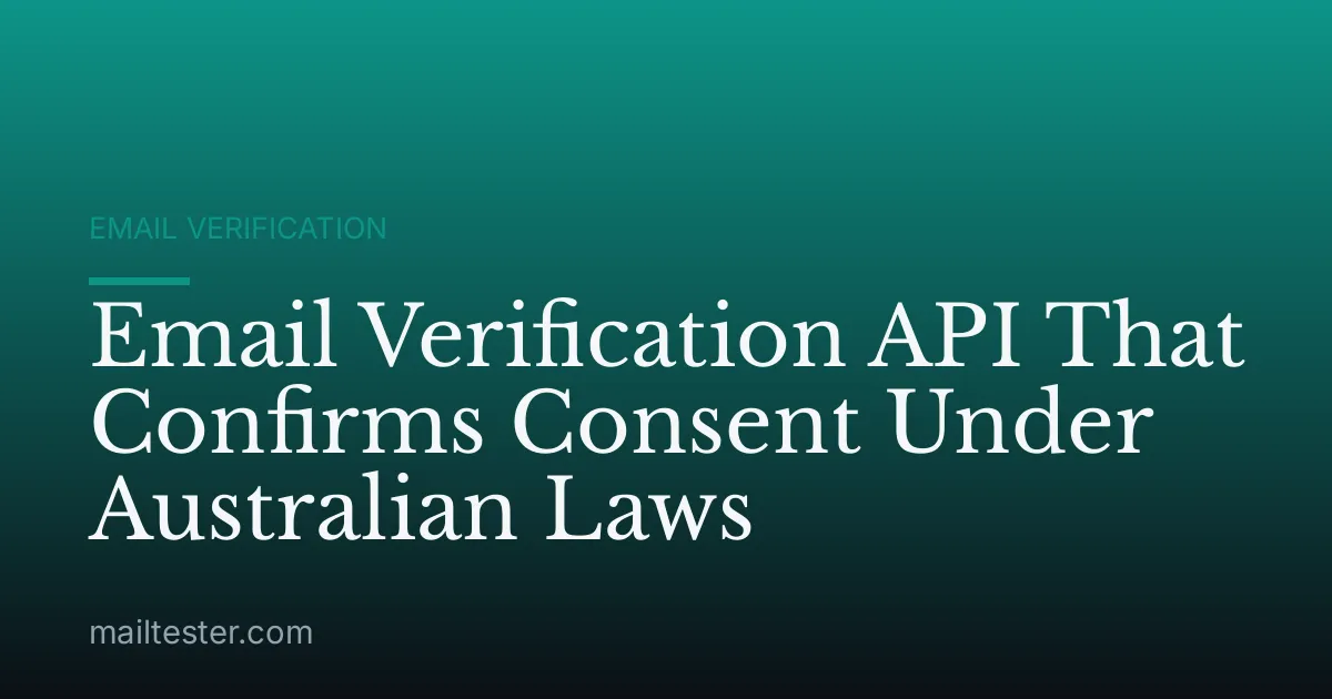 Email Verification API That Confirms Consent Under Australian Laws