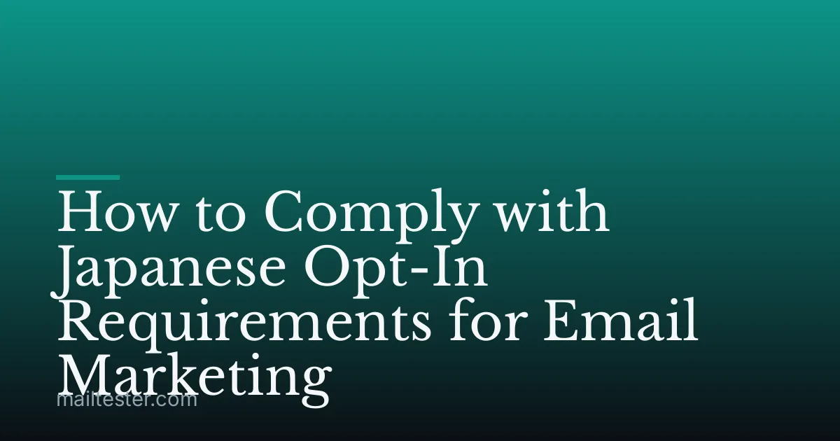 How to Comply with Japanese Opt-In Requirements for Email Marketing