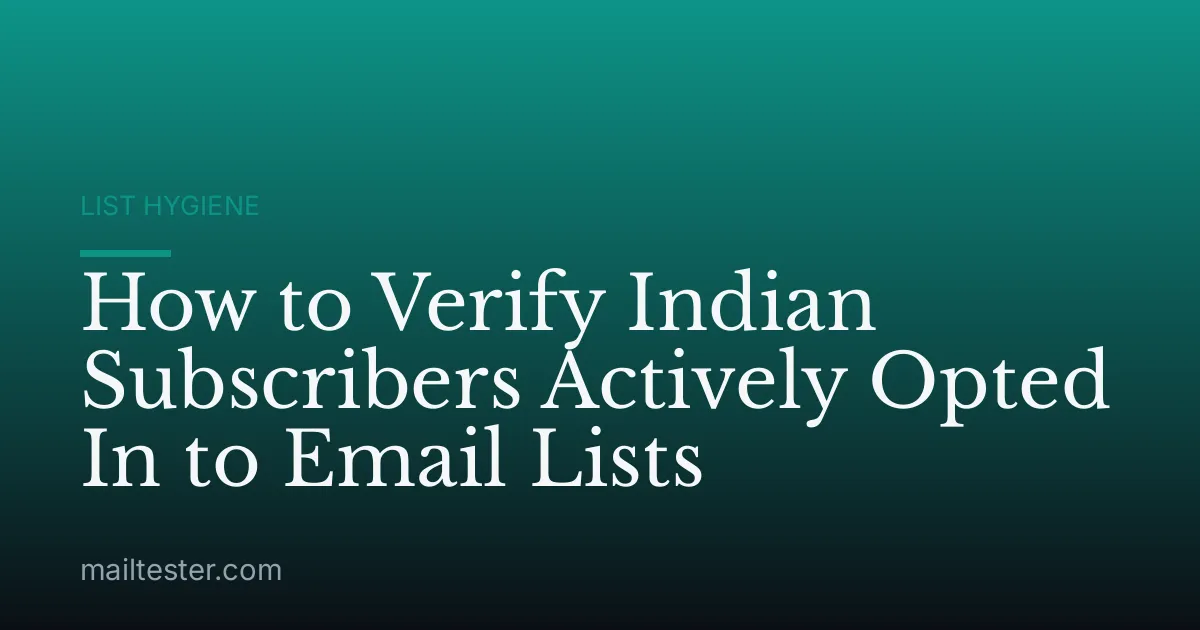 How to Verify Indian Subscribers Actively Opted In to Email Lists