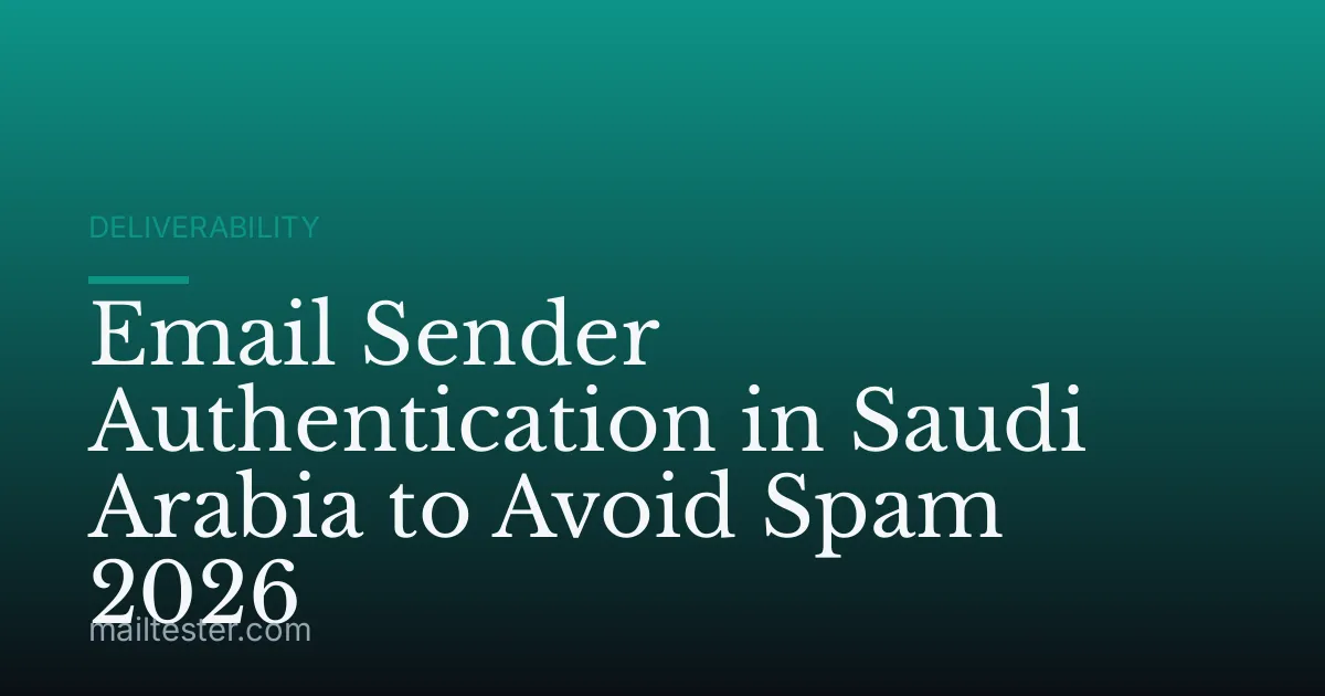 Email Sender Authentication in Saudi Arabia to Avoid Spam 2026