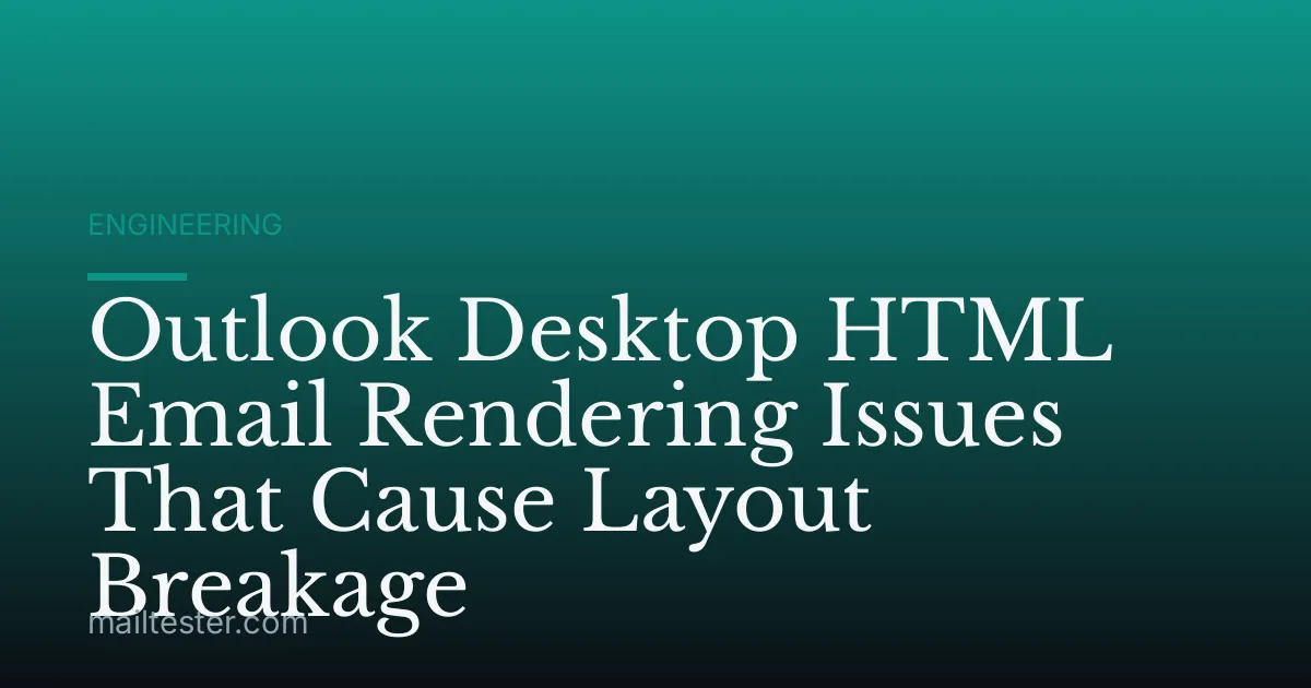 Outlook Desktop HTML Email Rendering Issues That Cause Layout Breakage