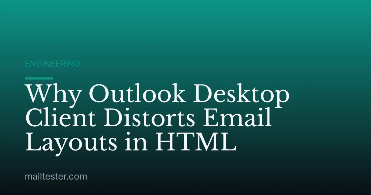 Why Outlook Desktop Client Distorts Email Layouts in HTML
