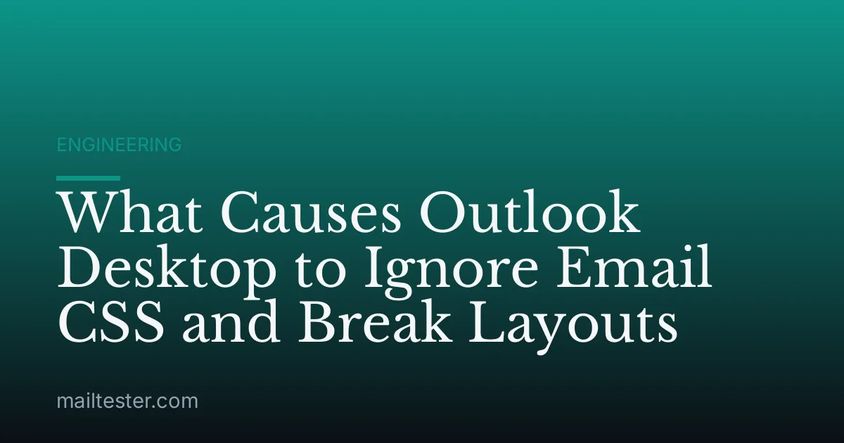 What Causes Outlook Desktop to Ignore Email CSS and Break Layouts