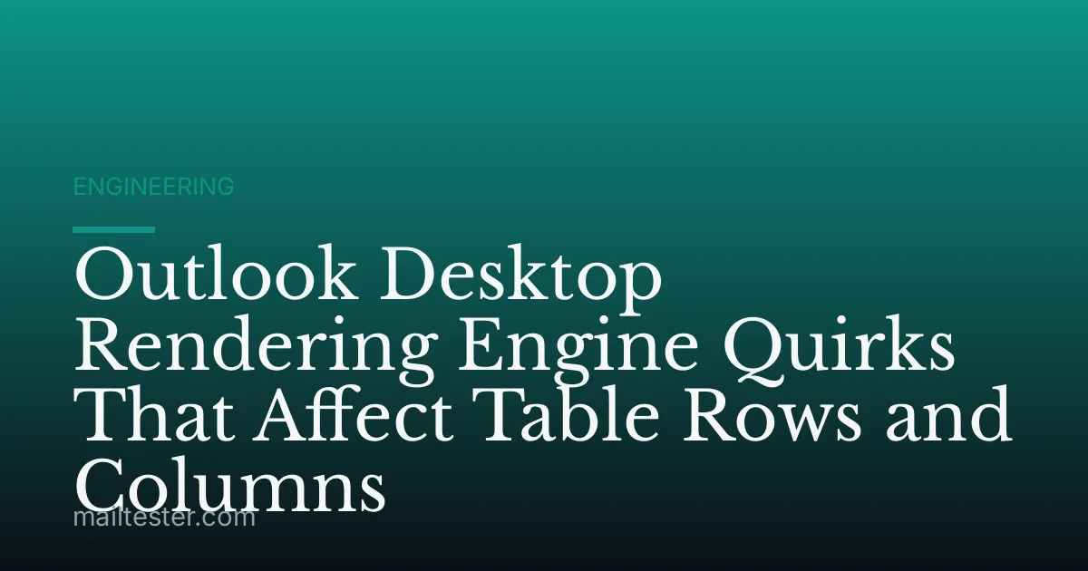 Outlook Desktop Rendering Engine Quirks That Affect Table Rows and Columns