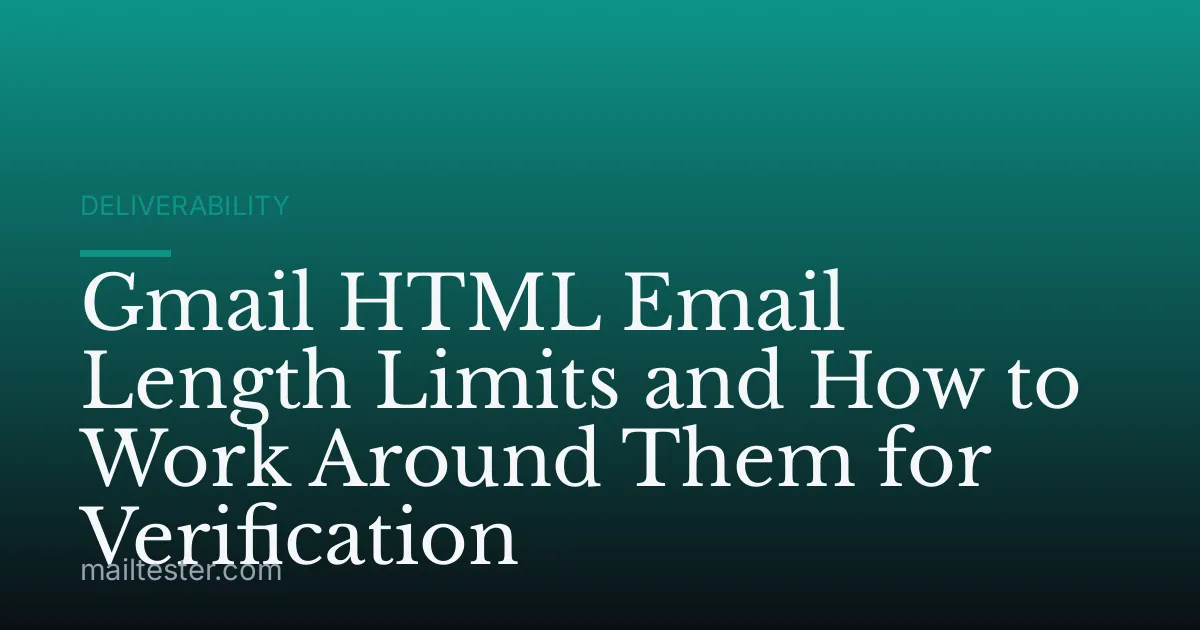 Gmail HTML Email Length Limits and How to Work Around Them for Verification