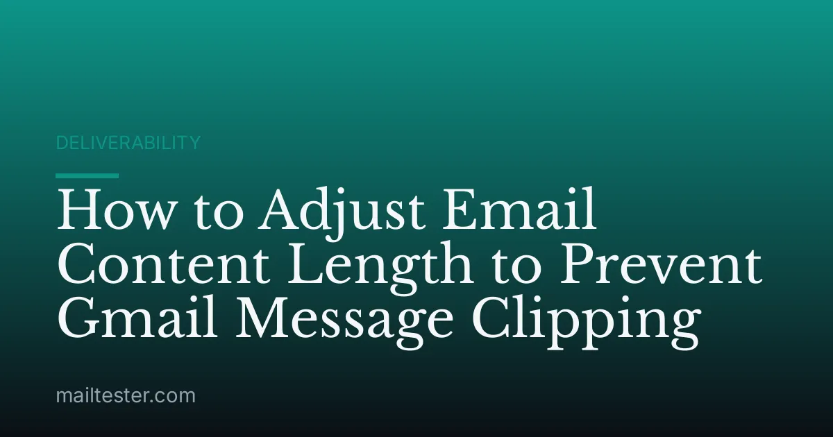 How to Adjust Email Content Length to Prevent Gmail Message Clipping