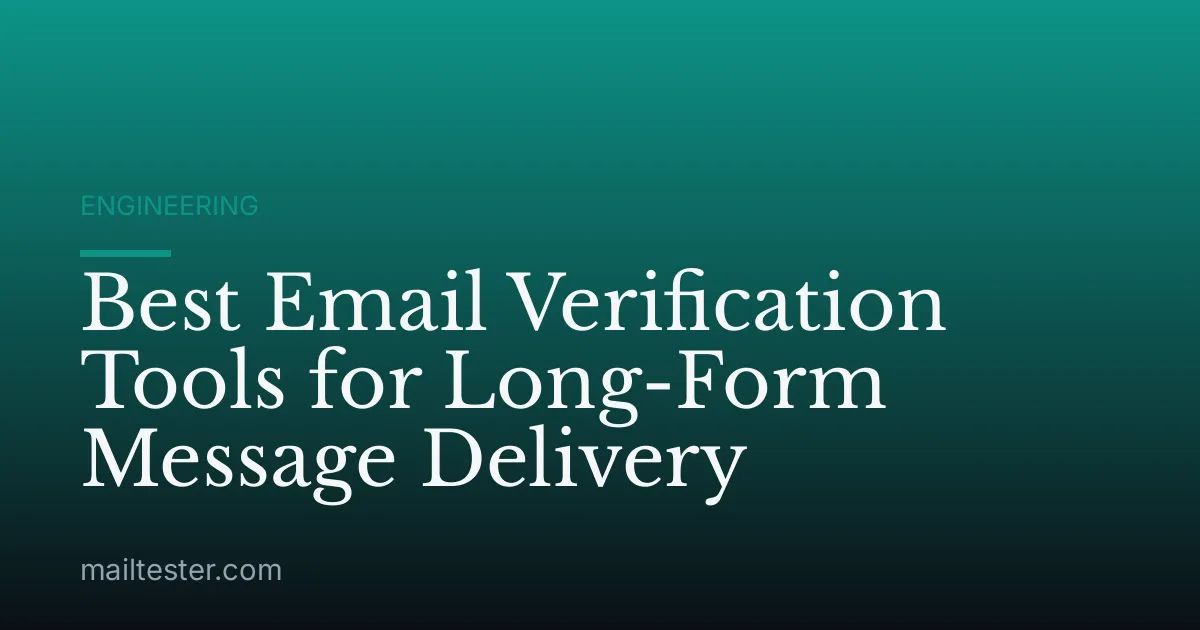 Best Email Verification Tools for Long-Form Message Delivery