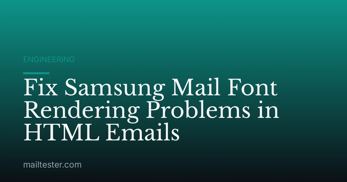 Fix Samsung Mail Font Rendering Problems in HTML Emails