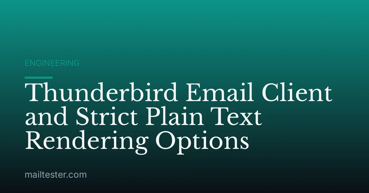 Thunderbird Email Client and Strict Plain Text Rendering Options