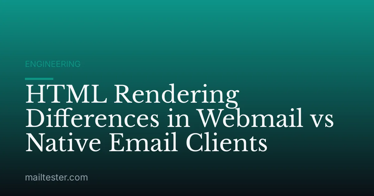 HTML Rendering Differences in Webmail vs Native Email Clients