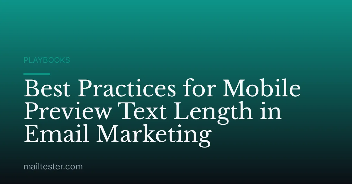 Best Practices for Mobile Preview Text Length in Email Marketing