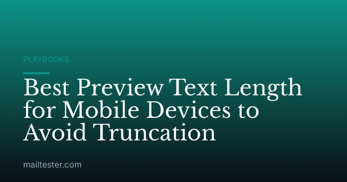 Best Preview Text Length for Mobile Devices to Avoid Truncation