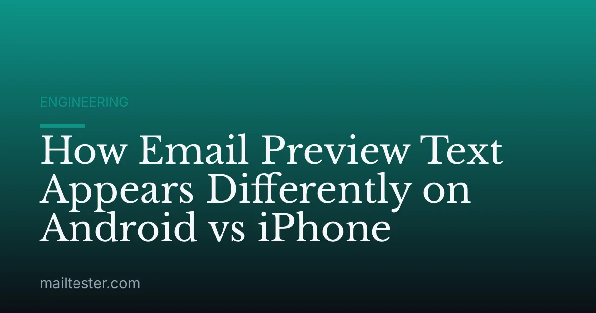 How Email Preview Text Appears Differently on Android vs iPhone