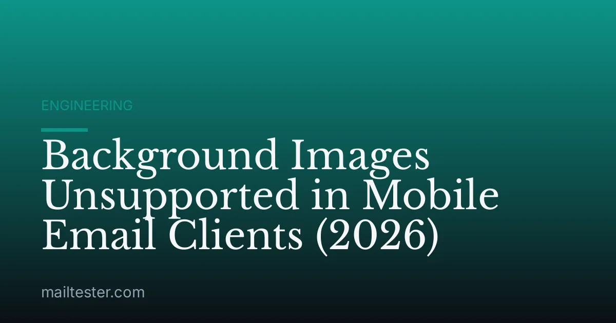Background Images Unsupported in Mobile Email Clients (2026)