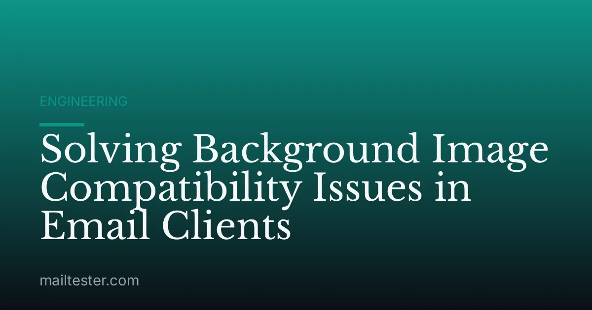 Solving Background Image Compatibility Issues in Email Clients