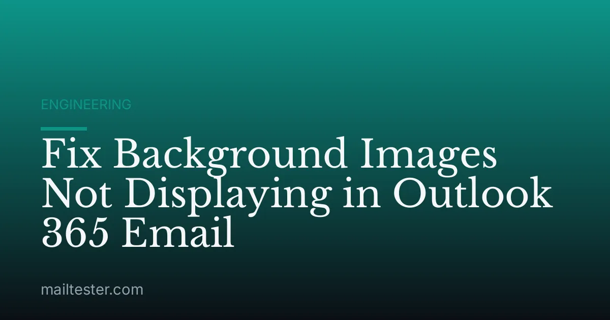 Fix Background Images Not Displaying in Outlook 365 Email