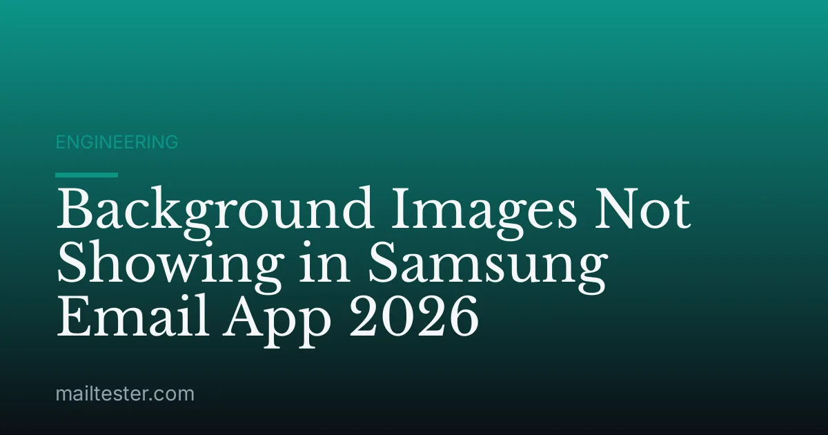 Background Images Not Showing in Samsung Email App 2026