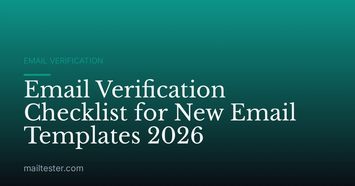 Email Verification Checklist for New Email Templates 2026