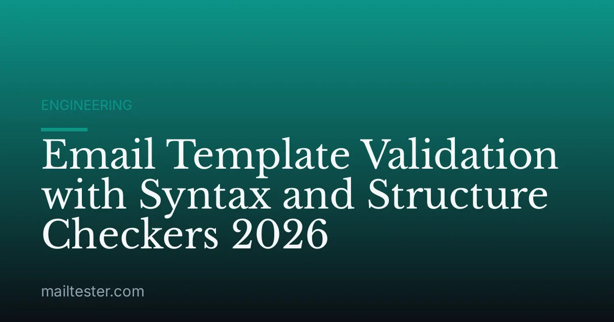 Email Template Validation with Syntax and Structure Checkers 2026